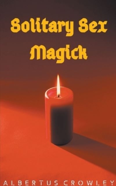 Cover for Albertus Crowley · Solitary Sex Magick (Paperback Book) (2020)