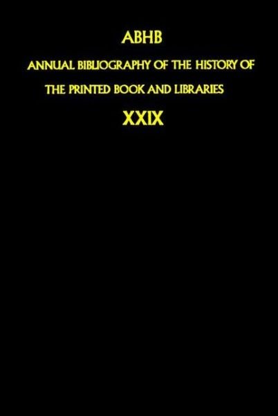 Cover for Department of Special Collections · Annual Bibliography of the History of the Printed Book and Libraries: Volume 29: Publications of 1998 and additions from the preceding years - Annual Bibliography of the History of the Printed Book and Libraries (Hardcover bog) [2002 edition] (2002)
