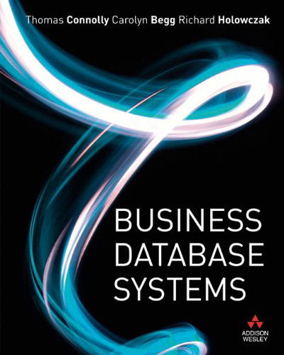 Business Database Systems - Thomas Connolly - Books - Pearson Education Limited - 9781405874373 - June 19, 2008