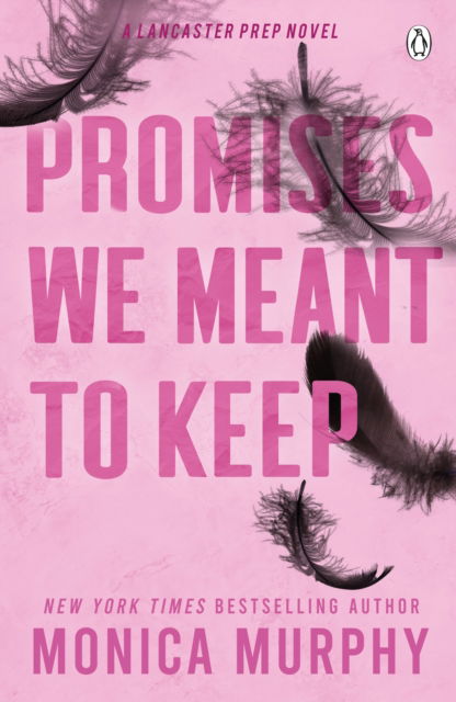 Cover for Monica Murphy · Promises We Meant To Keep: The emotionally gripping and swoon-worthy TikTok sensation - Lancaster Prep (Pocketbok) (2023)