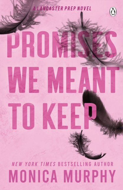 Cover for Monica Murphy · Promises We Meant To Keep: The emotionally gripping and swoon-worthy TikTok sensation - Lancaster Prep (Taschenbuch) (2023)
