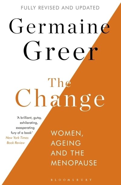 Cover for Germaine Greer · The Change: Women, Ageing and the Menopause (Pocketbok) (2019)