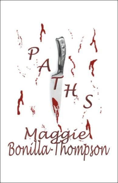 Paths - Maggie Bonilla-thompson - Boeken - Trafford Publishing - 9781412001373 - 16 april 2003