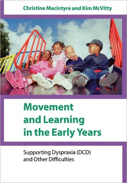 Cover for Christine Macintyre · Movement and Learning in the Early Years: Supporting Dyspraxia (DCD) and Other Difficulties (Paperback Book) (2004)