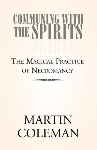 Communing with the Spirits: the Magical Practice of Necromancy - John M. Hansen - Books - Xlibris - 9781413484373 - March 10, 2005