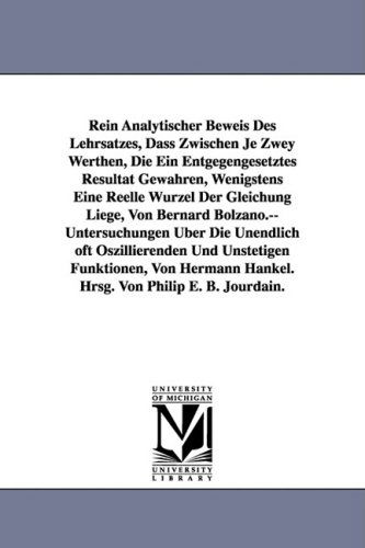 Cover for Philip Edward Bertrand Jourdain · Rein Analytischer Beweis Des Lehrsatzes, Dass Zwischen Je Zwey Werthen, Die Ein Entgegengesetztes Resultat Gewahren, Wenigstens Eine Reelle Wurzel Der (Paperback Book) (2006)