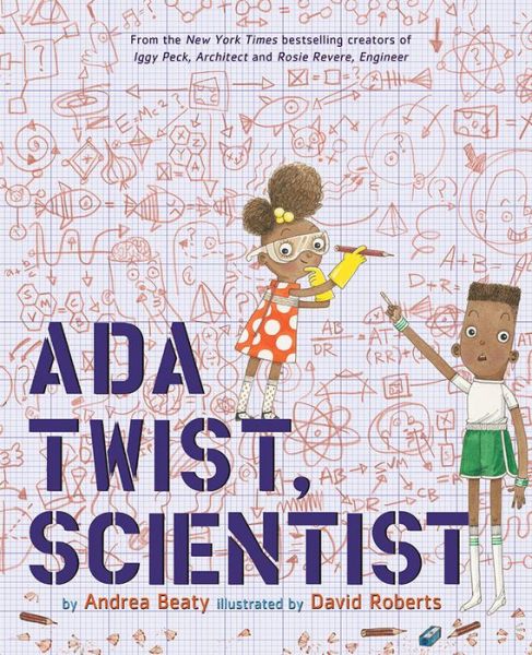 Ada Twist, Scientist - The Questioneers - Andrea Beaty - Kirjat - Abrams - 9781419721373 - tiistai 6. syyskuuta 2016