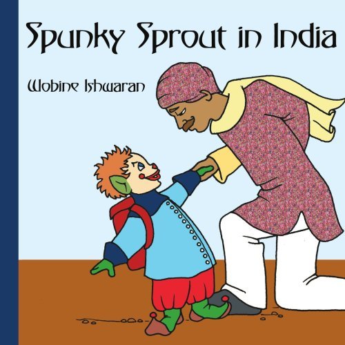 Spunky Sprout in India - Wobine Ishwaran - Boeken - AuthorHouse - 9781425942373 - 14 december 2006