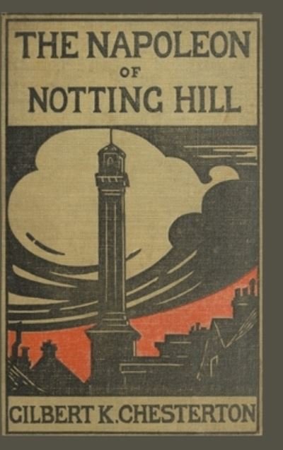 Cover for Gilbert K Chesterton · The Napoleon of Notting Hill (Innbunden bok) (2008)