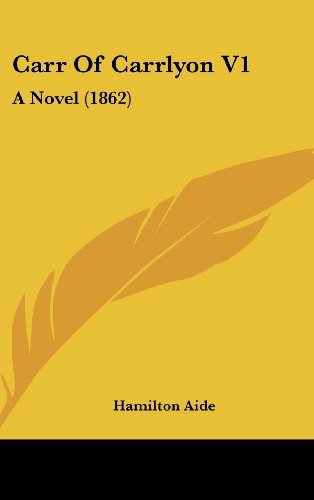 Cover for Hamilton Aide · Carr of Carrlyon V1: a Novel (1862) (Hardcover Book) (2008)
