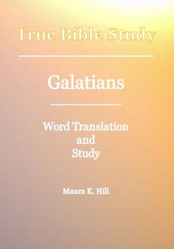 Cover for Maura K. Hill · True Bible Study - Galatians (Paperback Book) (2008)