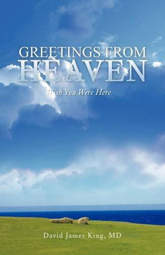 Cover for David James Md King · Greetings from Heaven (Hardcover Book) (2009)