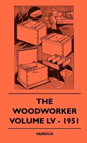 The Woodworker - Volume Lv - 1951 - V/A - Książki - Thackeray Press - 9781445515373 - 27 lipca 2010