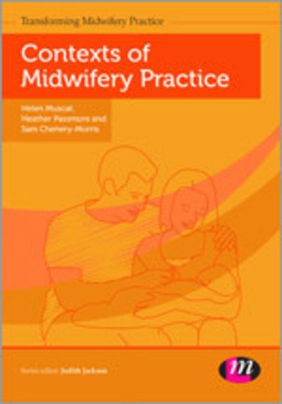 Cover for Muscat, Helen (Canterbury Christ Church University, UK) · Contexts of Midwifery Practice - Transforming Midwifery Practice Series (Taschenbuch) (2015)