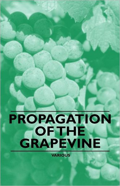 Cover for Propagation of the Grapevine (Paperback Book) (2011)