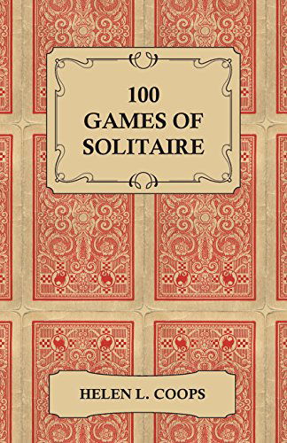 100 Games of Solitaire - Helen L. Coops - Books - Oakley Press - 9781447412373 - May 19, 2011