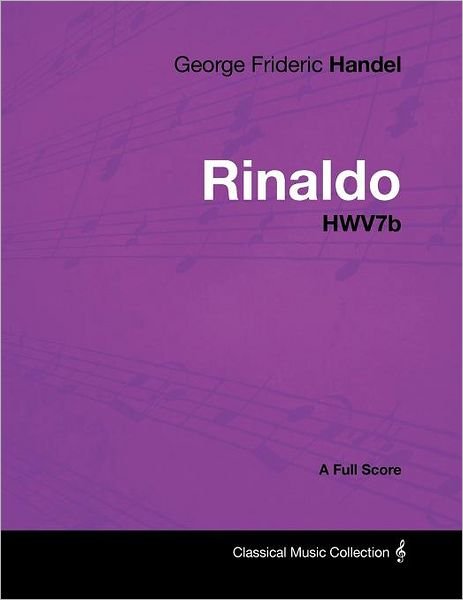 Cover for George Frideric Handel · George Frideric Handel - Rinaldo - HWV7b - A Full Score (Taschenbuch) (2012)