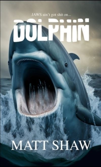 Dolphin - Matt Shaw - Książki - Lulu Press, Inc. - 9781447821373 - 27 lutego 2023