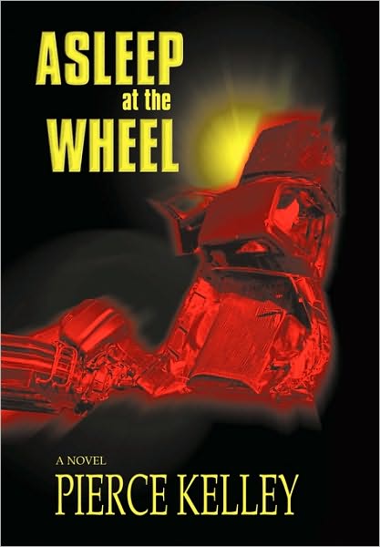 Cover for Pierce Kelley · Asleep at the Wheel (Hardcover Book) (2010)