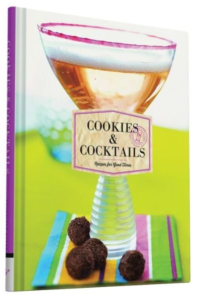Cookies & Cocktails: Recipes for Good Times - Recipes for Good Times - Chronicle Books - Bøger - Chronicle Books - 9781452148373 - 20. oktober 2015