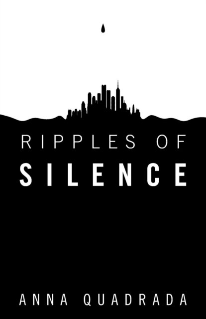 Ripples of Silence - Anna Quadrada - Books - Balboa Press - 9781452573373 - June 14, 2013
