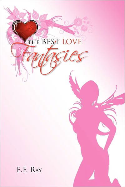 Cover for E F Ray · The Best Love Fantasies (Paperback Bog) (2010)