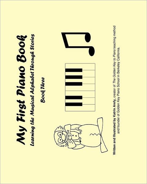 Cover for Katrin Arefy · My First Piano Book 3: Learning the Musical Alphabet Through Stories (Pocketbok) (2010)