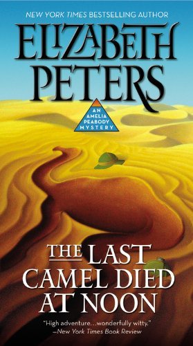 Cover for Elizabeth Peters · The Last Camel Died at Noon - Amelia Peabody (Paperback Book) [Reprint edition] (2013)