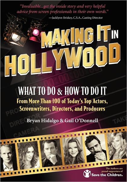 Gail O'donnell · Making It in Hollywood: What to Do & How to Do It from More Than 100 of Today's Top Actors, Screenwriters, Directors, and Producers (Paperback Book) (2011)