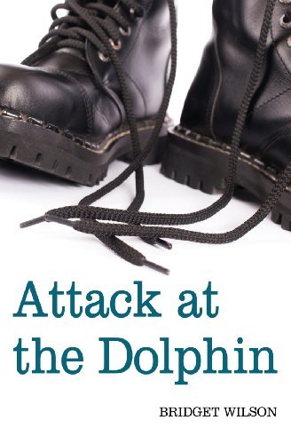 Cover for Bridget Wilson · Attack at the Dolphin (Paperback Book) (2013)