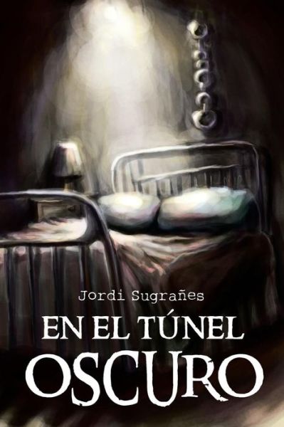 En El Tunel Oscuro - Jordi Sugranes - Książki - Palibrio - 9781463348373 - 23 sierpnia 2013