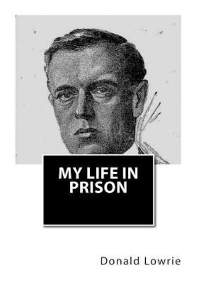 Cover for Donald Lowrie · My Life in Prison (Paperback Book) (1912)