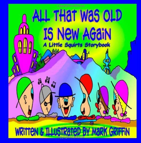 All That Was Old is New Again - Mark Griffin - Bøker - CreateSpace Independent Publishing Platf - 9781467928373 - 20. november 2011