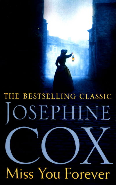 Cover for Josephine Cox · Miss You Forever: A thrilling saga of love, loss and second chances (Paperback Book) (2017)