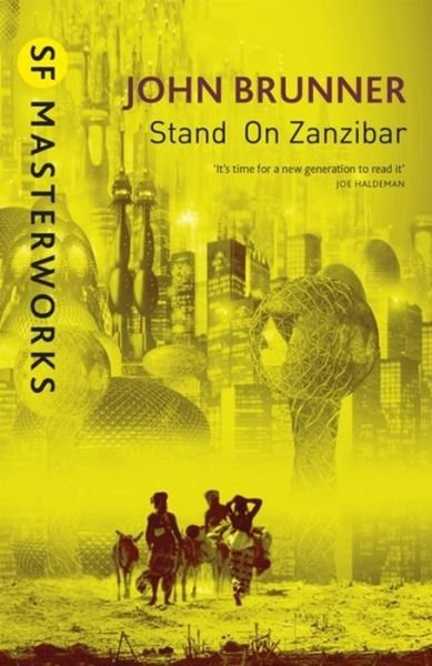 Stand On Zanzibar - S.F. Masterworks - John Brunner - Bøker - Orion Publishing Co - 9781473206373 - 11. september 2014