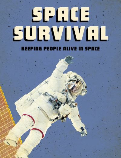 Cover for Alicia Z. Klepeis · Space Survival: Keeping People Alive in Space - Future Space (Hardcover Book) (2021)