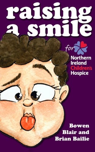 Cover for Blair Bailie · Raising a Smile for Northern Ireland Children's Hospice: Children's Book of Funny Stories and Rhymes (Pocketbok) (2012)