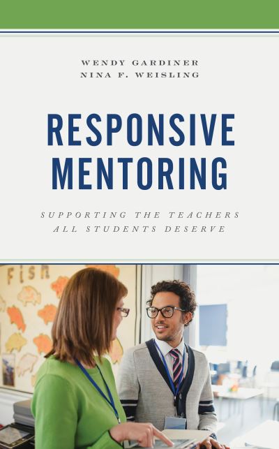 Cover for Wendy Gardiner · Responsive Mentoring: Supporting the Teachers All Students Deserve (Paperback Book) (2020)