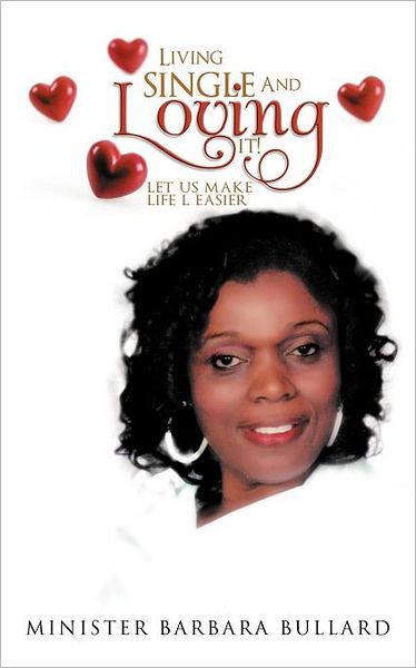 Cover for Barbara Bullard · Living Single and Loving It!: Let Us Make Life L Easier (Paperback Book) (2012)