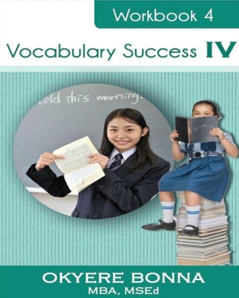 Cover for Okyere Bonna · Vocabulary Success Iv: Book 4 (Volume 4) (Paperback Book) (2012)