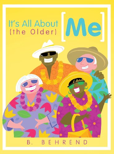 Cover for B. Behrend · It's All About (The Older) Me (Gebundenes Buch) (2013)