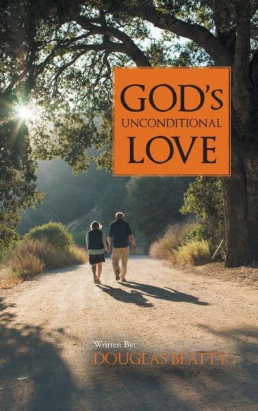 Cover for Douglas Beatty · God's Unconditional Love (Hardcover Book) (2013)