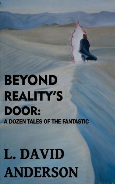 Cover for L David Anderson · Beyond Reality's Door: a Dozen Tales of the Fantastic (Paperback Bog) (2013)