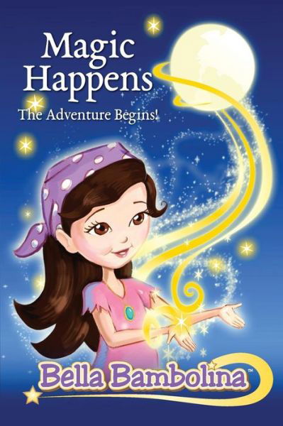 Cover for Rae Jean Ferreri · Bella Bambolina: Magic Happens, the Adventure Begins! (Paperback Bog) (2013)