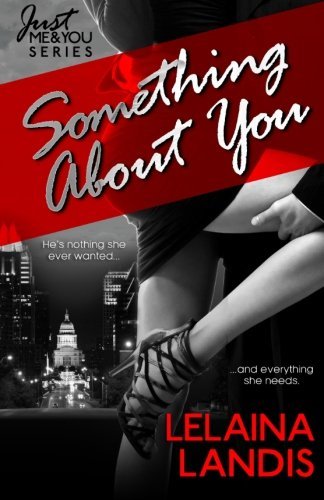 Cover for Lelaina Landis · Something About You (Just Me &amp; You) (Volume 1) (Pocketbok) (2013)