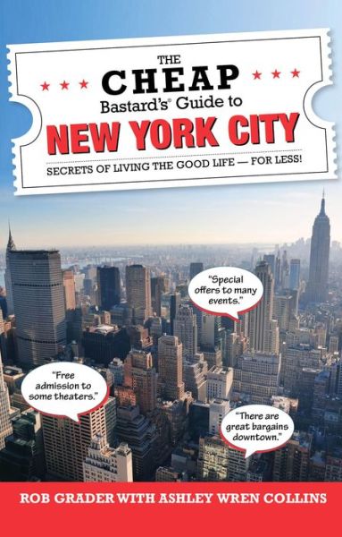 Cover for Ashley Wren Collins · The Cheap Bastard's® Guide to New York City: Secrets of Living the Good Life--For Less! - Cheap Bastard (Paperback Book) [Sixth edition] (2014)