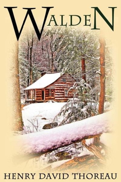 Walden: (Or Life in the Woods) - Henry David Thoreau - Bøker - CreateSpace Independent Publishing Platf - 9781497446373 - 25. mars 2014