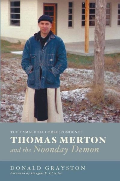 Cover for Donald Grayston · Thomas Merton and the Noonday Demon (Paperback Book) (2015)