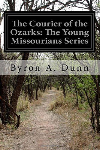 Cover for Byron A. Dunn · The Courier of the Ozarks: the Young Missourians Series (Paperback Book) (2014)