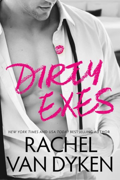 Cover for Rachel Van Dyken · Dirty Exes - Liars, Inc. (Paperback Book) (2018)